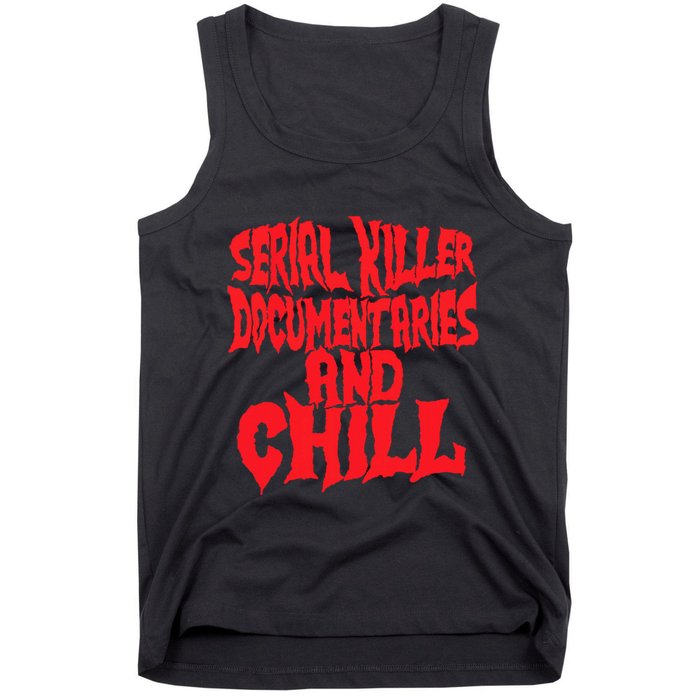 Serial Killer Documentaries And Chill Halloween Tank Top