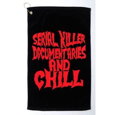 Serial Killer Documentaries And Chill Halloween Golf Towel