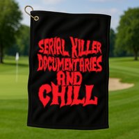Serial Killer Documentaries And Chill Halloween Golf Towel