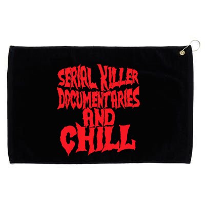 Serial Killer Documentaries And Chill Halloween Grommeted Golf Towel