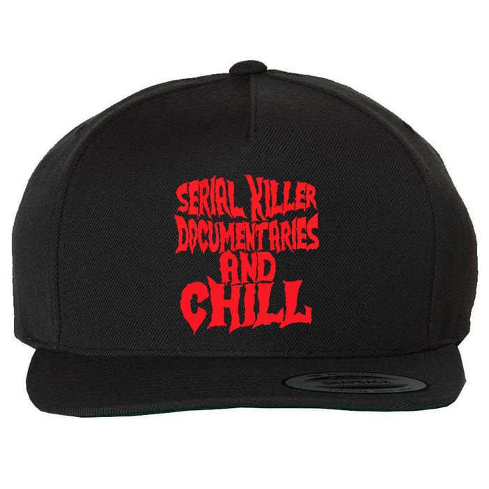 Serial Killer Documentaries And Chill Halloween Wool Snapback Cap