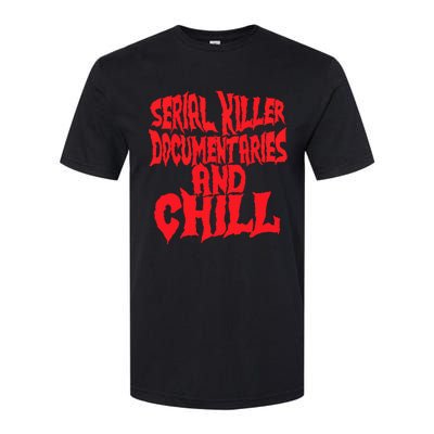 Serial Killer Documentaries And Chill Halloween Softstyle CVC T-Shirt