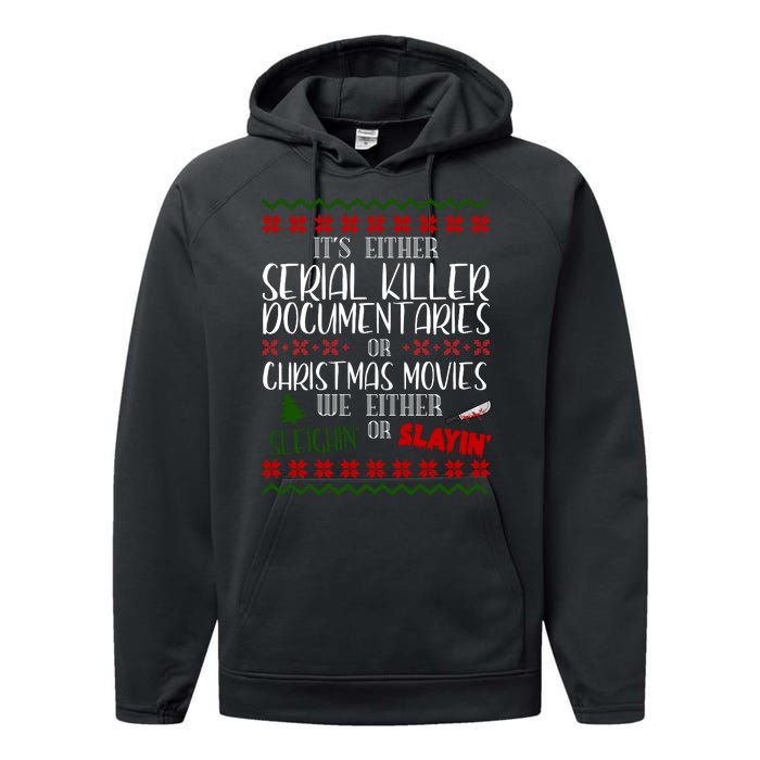 Serial Killer Document Christmas Movies Sleighin Or Slayin Ugly Performance Fleece Hoodie