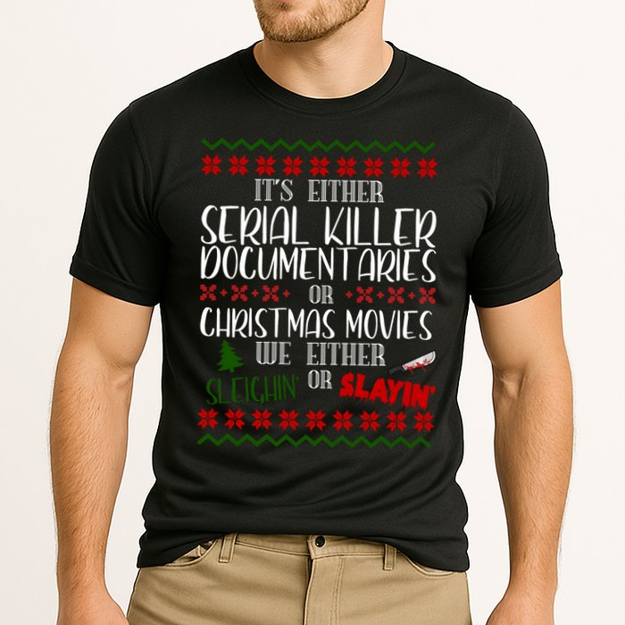 Serial Killer Document Christmas Movies Sleighin Or Slayin Ugly Cooling Performance Crew T-Shirt