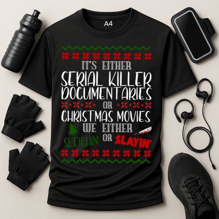 Serial Killer Document Christmas Movies Sleighin Or Slayin Ugly Cooling Performance Crew T-Shirt