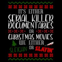 Serial Killer Document Christmas Movies Sleighin Or Slayin Ugly Cooling Performance Crew T-Shirt