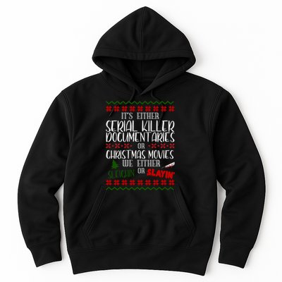 Serial Killer Document Christmas Movies Sleighin Or Slayin Ugly Hoodie