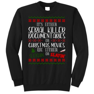 Serial Killer Document Christmas Movies Sleighin Or Slayin Ugly Sweatshirt