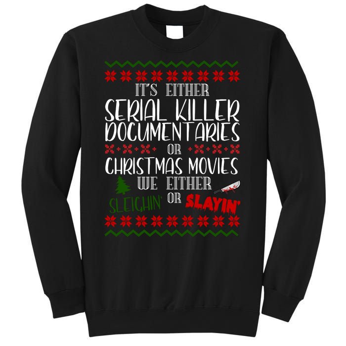 Serial Killer Document Christmas Movies Sleighin Or Slayin Ugly Sweatshirt