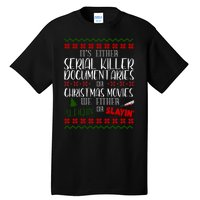 Serial Killer Document Christmas Movies Sleighin Or Slayin Ugly Tall T-Shirt