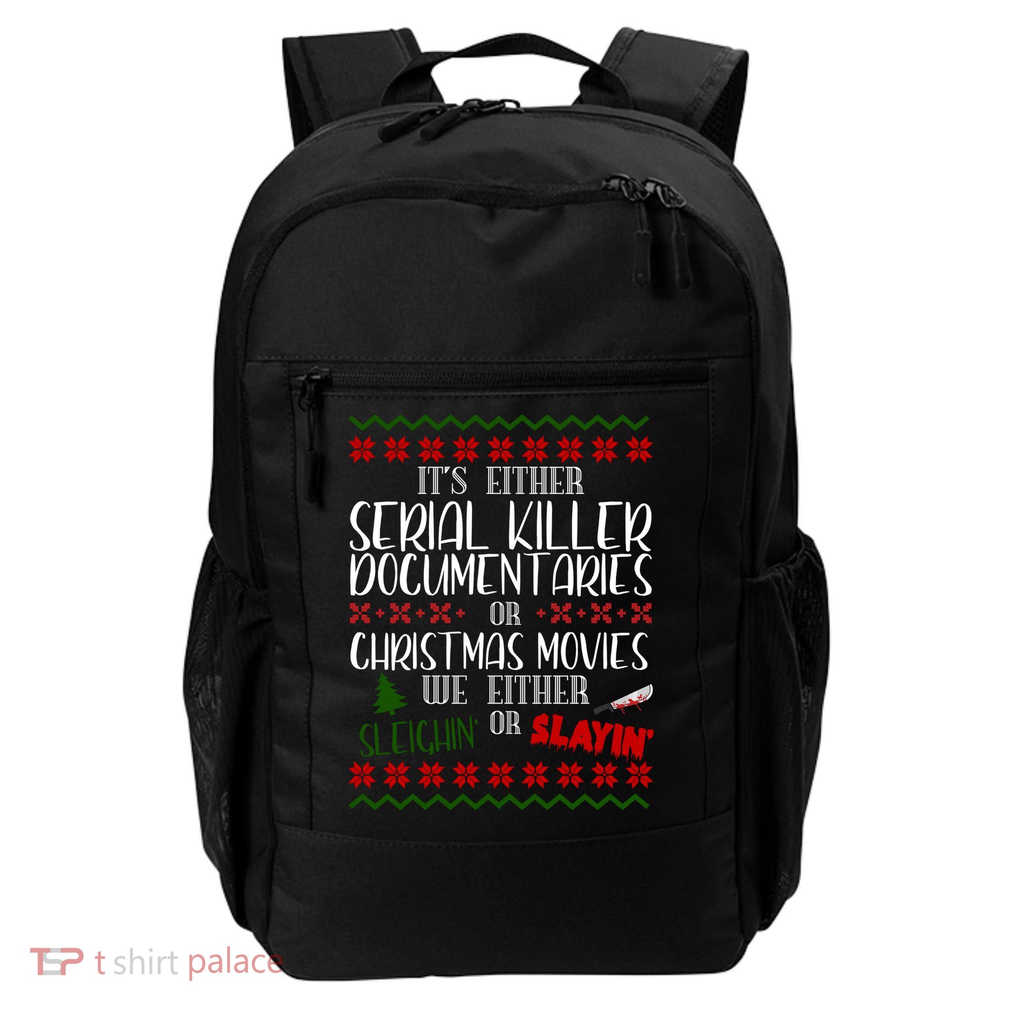 Serial Killer Document Christmas Movies Sleighin Or Slayin Ugly Daily Commute Backpack