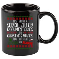 Serial Killer Document Christmas Movies Sleighin Or Slayin Ugly 11oz C Handle Ceramic Mug