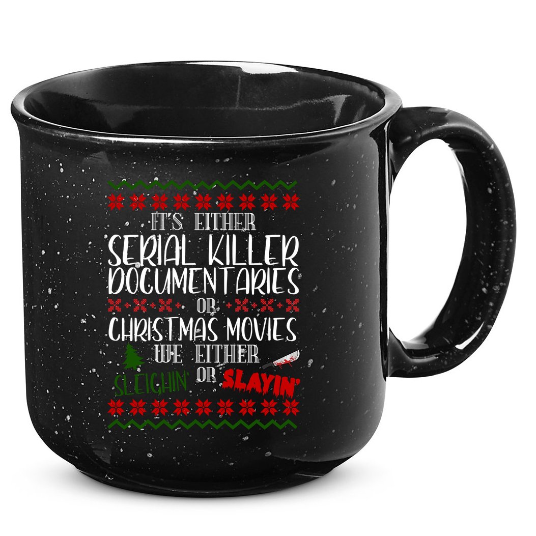 Serial Killer Document Christmas Movies Sleighin Or Slayin Ugly 15oz Campfire Ceramic Mug