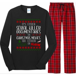 Serial Killer Document Christmas Movies Sleighin Or Slayin Ugly Long Sleeve Pajama Set