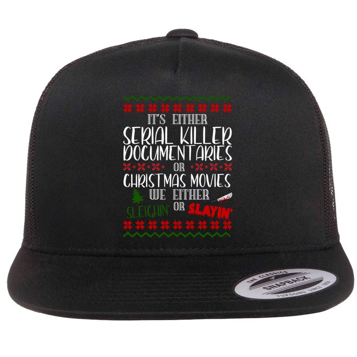 Serial Killer Document Christmas Movies Sleighin Or Slayin Ugly Flatbill Hat