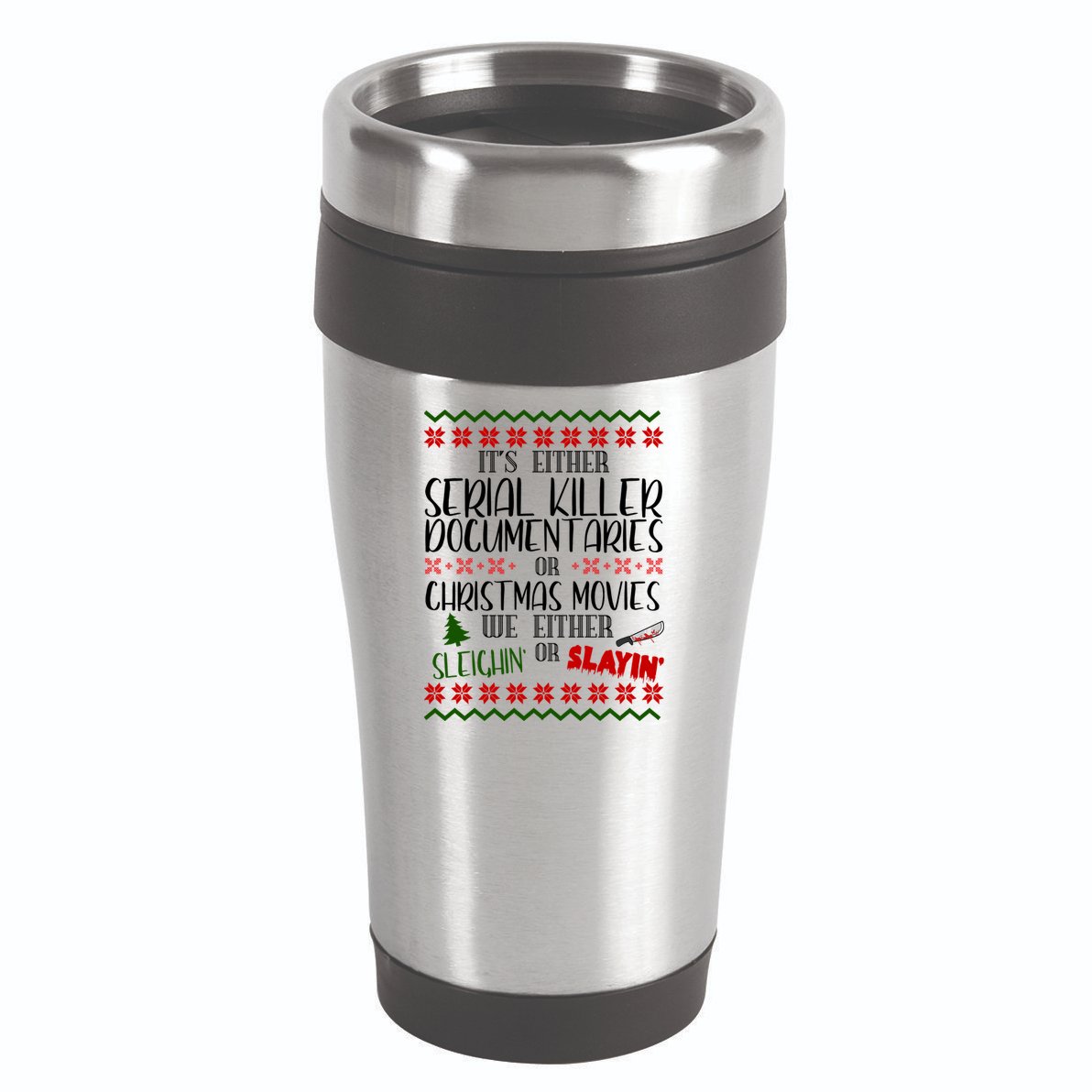Serial Killer Document Christmas Movies Sleighin Or Slayin Ugly 16oz Travel Tumbler