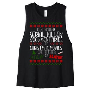 Serial Killer Document Christmas Movies Sleighin Or Slayin Ugly Women's Racerback Cropped Tank