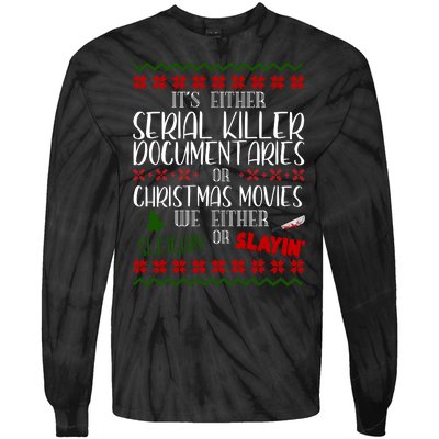 Serial Killer Document Christmas Movies Sleighin Or Slayin Ugly Tie-Dye Long Sleeve Shirt