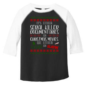 Serial Killer Document Christmas Movies Sleighin Or Slayin Ugly Toddler Fine Jersey T-Shirt