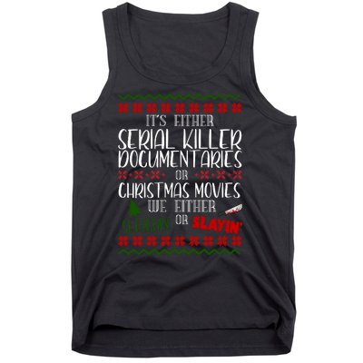 Serial Killer Document Christmas Movies Sleighin Or Slayin Ugly Tank Top