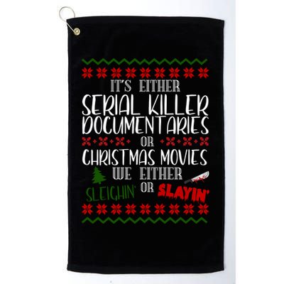 Serial Killer Document Christmas Movies Sleighin Or Slayin Ugly Golf Towel