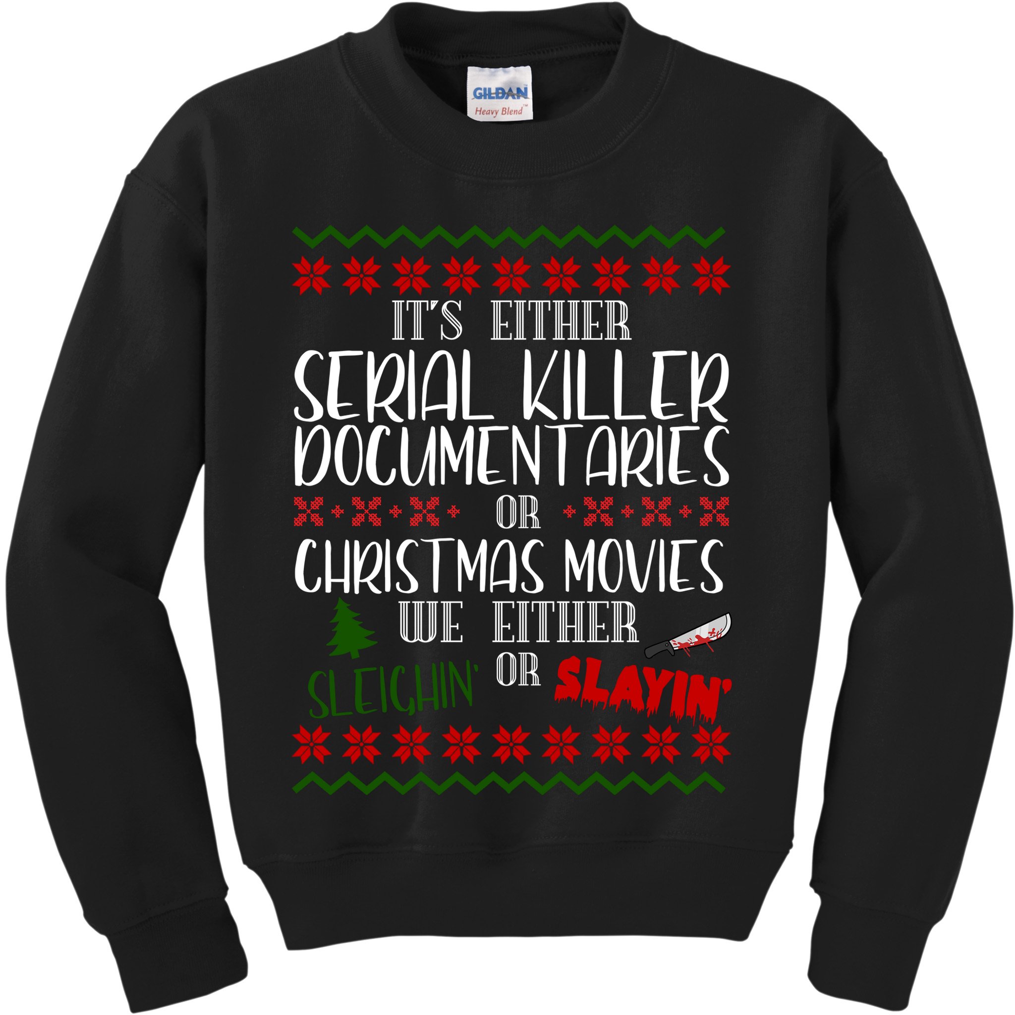 Serial Killer Document Christmas Movies Sleighin Or Slayin Ugly Kids Sweatshirt