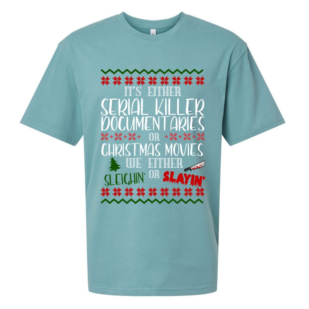 Serial Killer Document Christmas Movies Sleighin Or Slayin Ugly Sueded Cloud Jersey T-Shirt