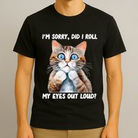 Sarcastic Kitten Did I Roll My Eyes Out Loud Cat Lovers T-Shirt