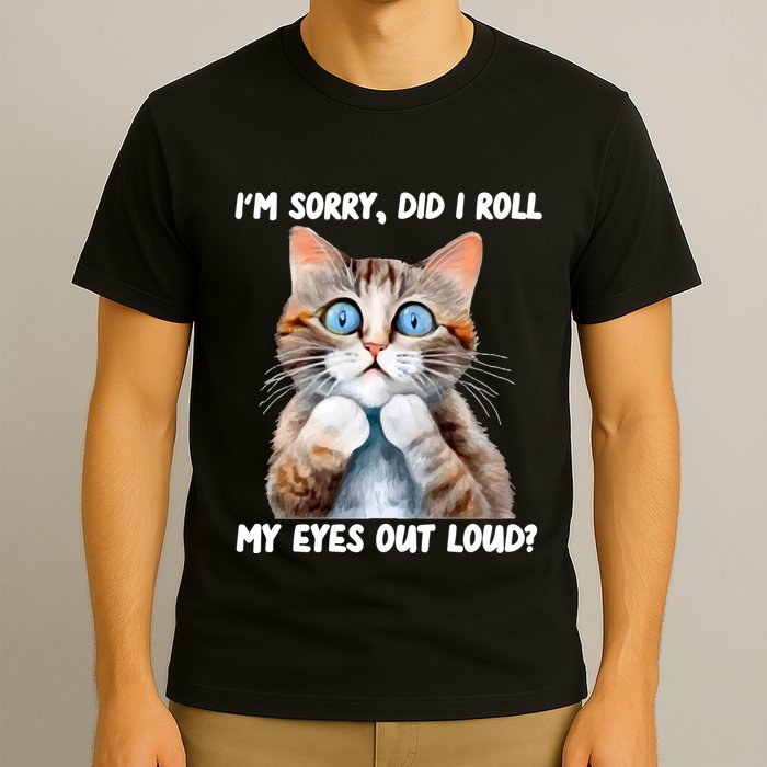 Sarcastic Kitten Did I Roll My Eyes Out Loud Cat Lovers T-Shirt