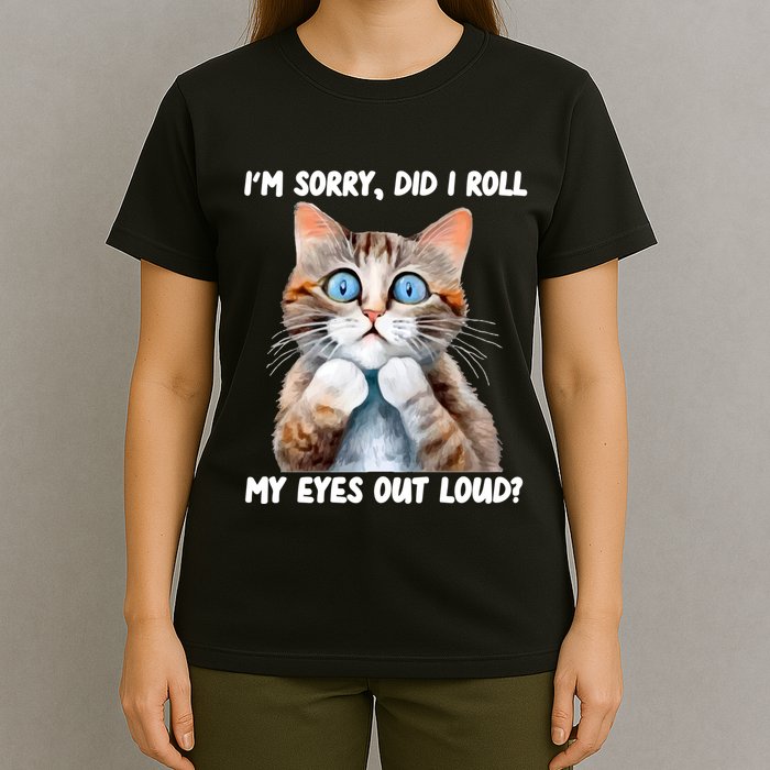 Sarcastic Kitten Did I Roll My Eyes Out Loud Cat Lovers T-Shirt
