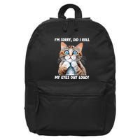 Sarcastic Kitten Did I Roll My Eyes Out Loud Cat Lovers 16 in Basic Backpack