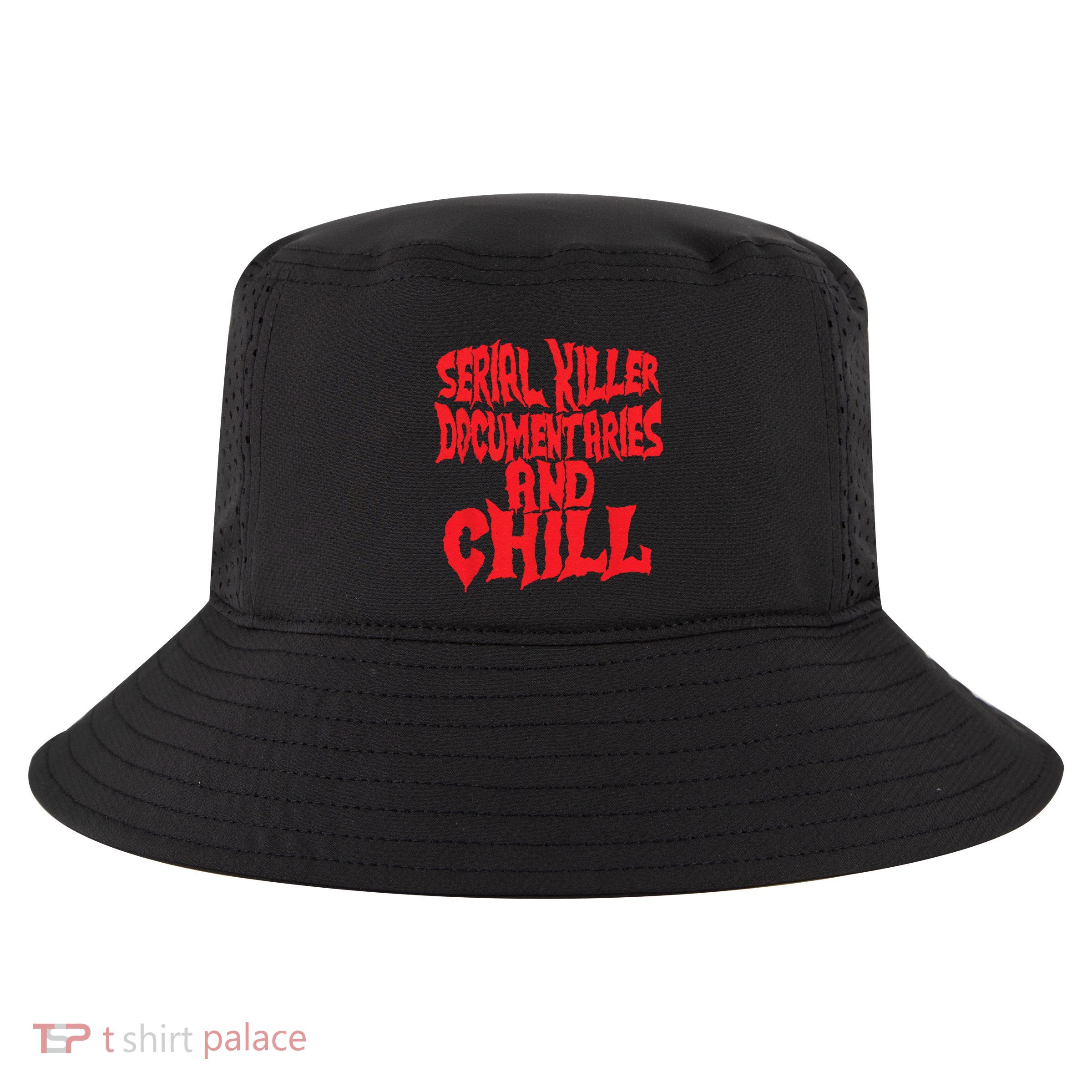 Serial Killer Documentaries And Chill Halloween Cool Comfort Performance Bucket Hat