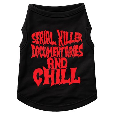 Serial Killer Documentaries And Chill Halloween Doggie Tank
