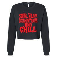 Serial Killer Documentaries And Chill Halloween Cropped Pullover Crew
