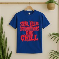 Serial Killer Documentaries And Chill Halloween T-Shirt