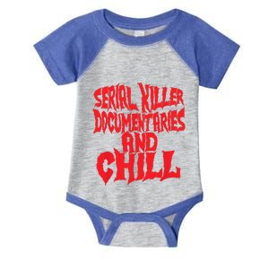 Serial Killer Documentaries And Chill Halloween Infant Baby Jersey Bodysuit