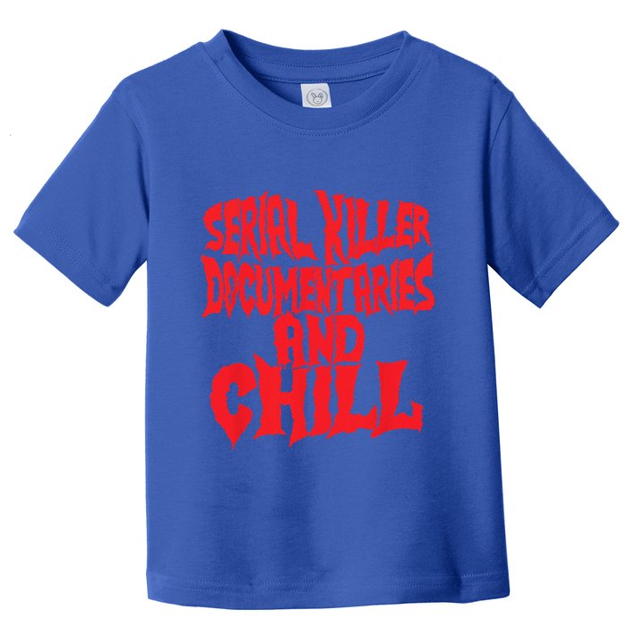Serial Killer Documentaries And Chill Halloween Toddler T-Shirt