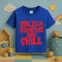 Serial Killer Documentaries And Chill Halloween Toddler T-Shirt