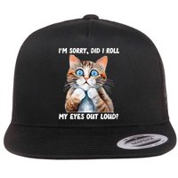 Sarcastic Kitten Did I Roll My Eyes Out Loud Cat Lovers Flat Bill Trucker Hat