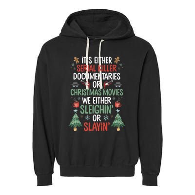 Serial Killer Documentaries Or Christmas Movies Funny Xmas Garment-Dyed Fleece Hoodie