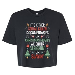 Serial Killer Documentaries Or Christmas Movies Funny Xmas Bella+Canvas Jersey Crop Tee