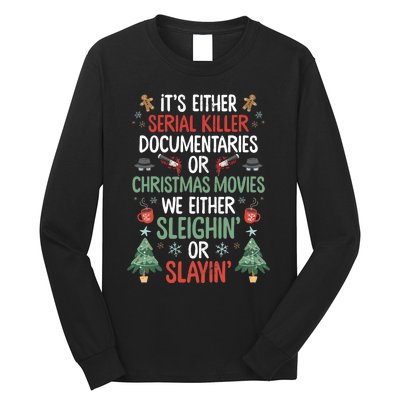 Serial Killer Documentaries Or Christmas Movies Funny Xmas Long Sleeve Shirt