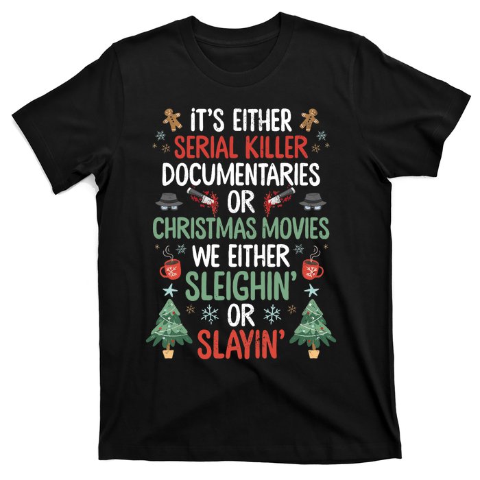 Serial Killer Documentaries Or Christmas Movies Funny Xmas T-Shirt