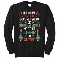 Serial Killer Documentaries Or Christmas Movies Funny Xmas Tall Sweatshirt