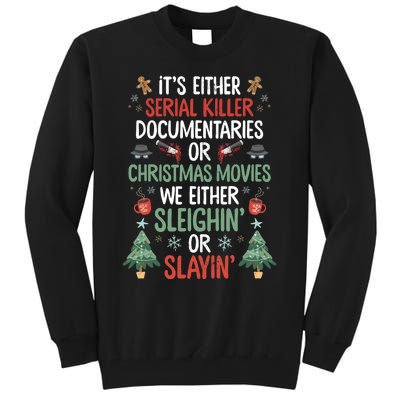 Serial Killer Documentaries Or Christmas Movies Funny Xmas Tall Sweatshirt