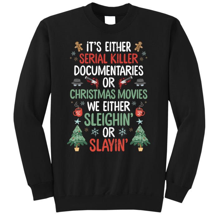 Serial Killer Documentaries Or Christmas Movies Funny Xmas Tall Sweatshirt