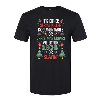 Serial Killer Documentaries Or Christmas Movies Funny Xmas Softstyle® CVC T-Shirt