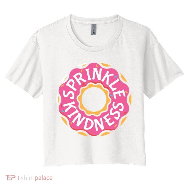 Sprinkle Kindness Donut Graphic Plus Size Shirt For Girl Boy Unisex Crop Top