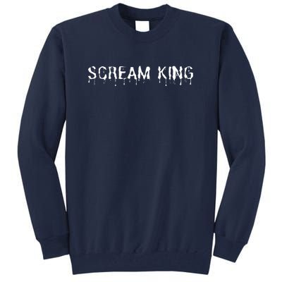 Scream King Funny Halloween Tall Sweatshirt