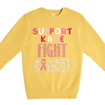 Support Kate Fight Cancer Awareness Supporter Premium Crewneck Sweatshirt